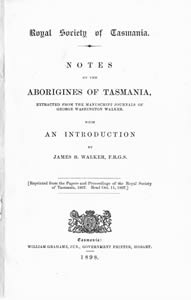 Walker's Notes on the Aboriginies of Tasmania, Royal Society of Tsmania 1898