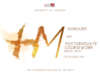 June 2013 Honours and Postgraduate Coursework (MFAD, MVC) Exhibition