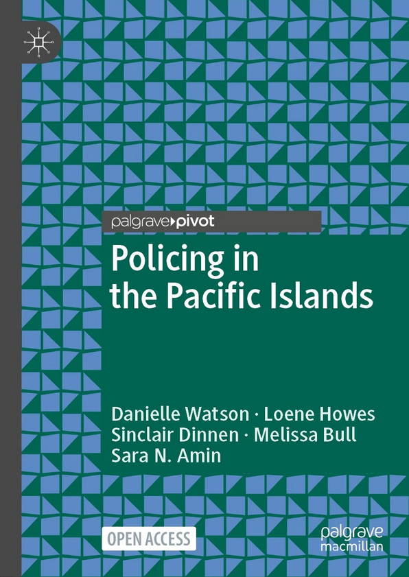 Policing in the Pacific Islands book cover. A blue and green geometric pattern fills the cover of the book. There is a large green square on the middle of the left side of the cover. The title, Policing in the Pacific Islands, is in bold white letters in the square. The authors, Danielle Watson, Loene Howes, Sinclair Dinnen, Melissa Bull, and Sara N. Amin, are listed in smaller white text below in title. A Palgrave Pivot logo is in grey above the green box. At the bottom of the cover there is white label marking the book as open source next to a white logo for Palgrave MacMillan publishing.